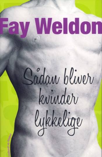 Cover for Fay Weldon · Sådan bliver kvinder lykkelige (Taschenbuch) [1. Ausgabe] (2007)