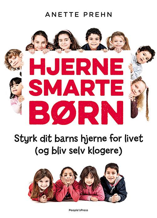 Hjernesmarte børn - Anette Prehn - Bøger - People'sPress - 9788771592474 - 19. marts 2015