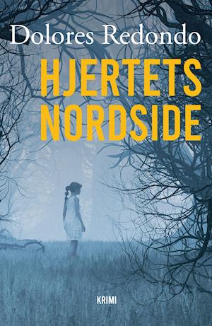 Cover for Dolores Redondo · Hjertets nordside (Taschenbuch) [1. Ausgabe] (2020)