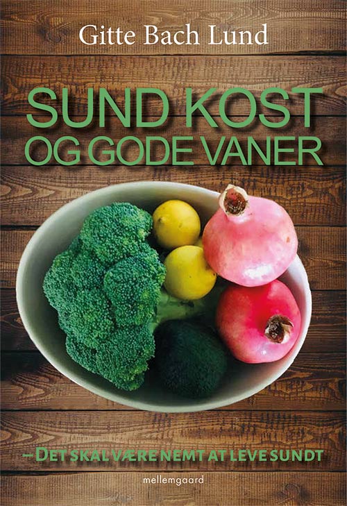 Gitte Bach Lund · Sund kost og gode vaner (Hæftet bog) [1. udgave] (2020)