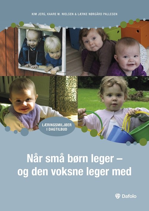 Cover for Kim Jerg, Kaare Nielsen, Lærke Nørgård Pallesen · Når små børn leger (Paperback Bog) [1. udgave] (2024)