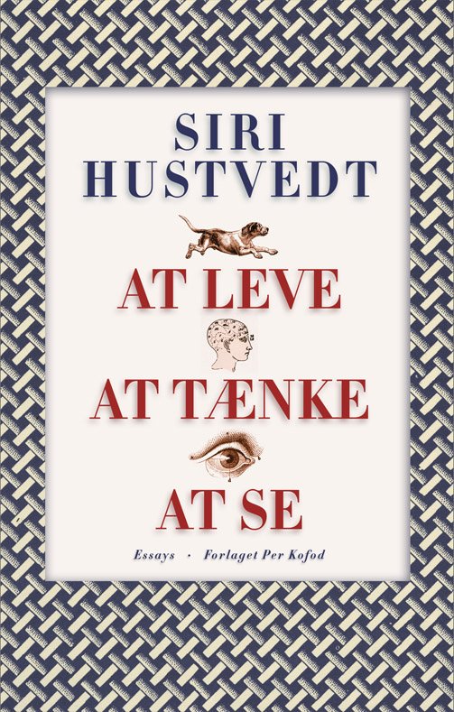 Cover for Siri Hustvedt · At leve / At tænke / At se (Sewn Spine Book) [1er édition] (2012)