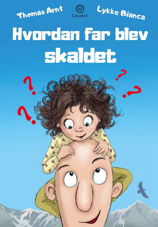 Cover for Thomas Arnt · Hvordan far blev skaldet (Hardcover Book) [1st edition] (2020)