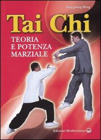 Cover for Jwing-Ming Yang · Tai Chi. Teoria E Potenza Marziale (Book)