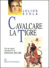 Cover for Julius Evola · Cavalcare La Tigre. Orientamenti Esistenziali Per Un'epoca Della Dissoluzione (Book)