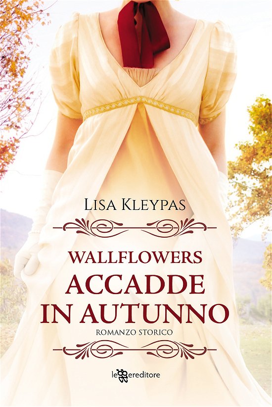 Cover for Lisa Kleypas · Accadde In Autunno. Wallflowers #02 (Bog)