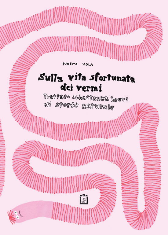 Cover for Noemi Vola · Sulla Vita Sfortunata Dei Vermi (Book)