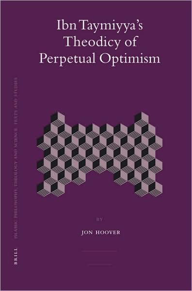 Cover for Hoover · Ibn Taymiyya's Theodicy of Perpetual Optimism (Islamic Philosophy, Theology and Science) (Inbunden Bok) (2007)