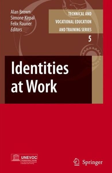 Cover for Alan Brown · Identities at Work - Technical and Vocational Education and Training: Issues, Concerns and Prospects (Paperback Bog) [Softcover reprint of hardcover 1st ed. 2007 edition] (2010)