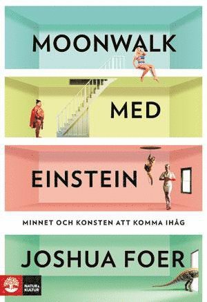 Cover for Joshua Foer · Moonwalk med Einstein : minnet och konsten att komma ihåg (Indbundet Bog) (2012)