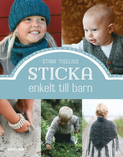 Cover for Stina Tiselius · Sticka enkelt till barn (Bound Book) (2016)