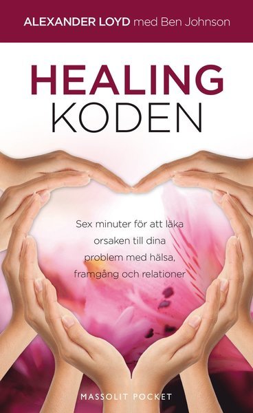 Cover for Ben Johnson · Healingkoden : sex minuter för att läka orsaken till dina problem med hälsa (Paperback Book) (2016)