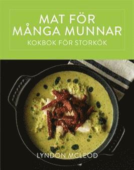 Cover for Lyndon McLeod · Mat för många munnar - kokbok för storkök (Hardcover Book) (2016)