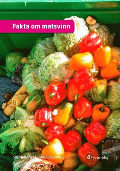 Cover for Simon Randel Søndergaard · Fakta om ...: Fakta om matsvinn (Indbundet Bog) (2020)