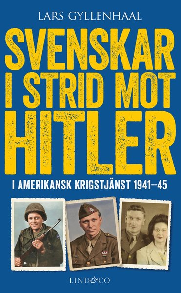 Cover for Lars Gyllenhaal · Svenskar i strid mot Hitler : i amerikansk krigstjänst 1941-45 (Taschenbuch) (2021)