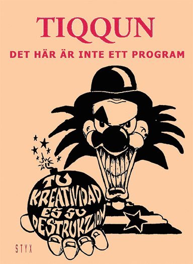 Kollektivets Självorganisering: Det här är inte ett program - Tiqqun - Libros - Styx förlag - 9789185747474 - 1 de noviembre de 2015