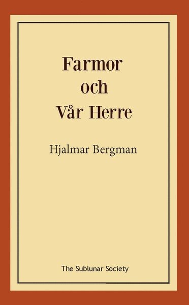 Farmor och Vår Herre - Hjalmar Bergman - Books - The Sublunar Society - 9789188999474 - December 3, 2019