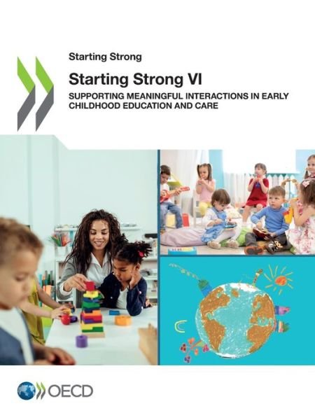 Cover for Oecd · Starting Strong VI Supporting Meaningful Interactions in Early Childhood Education and Care (Pocketbok) (2021)