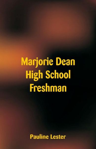 Cover for Pauline Lester · Marjorie Dean High School Freshman (Paperback Book) (2018)