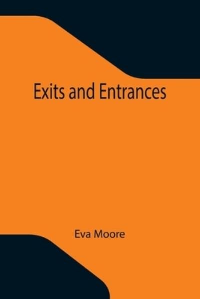 Cover for Eva Moore · Exits and Entrances (Taschenbuch) (2021)