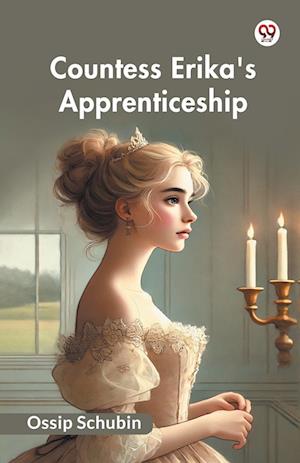 Cover for Ossip Schubin · Countess Erika's Apprenticeship (Edition1) (Paperback Book) (2025)