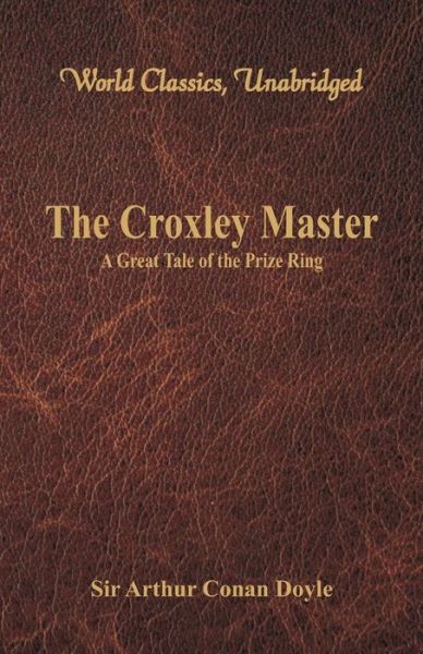 Cover for Sir Arthur Conan Doyle · The Croxley Master: (Paperback Book) (2018)