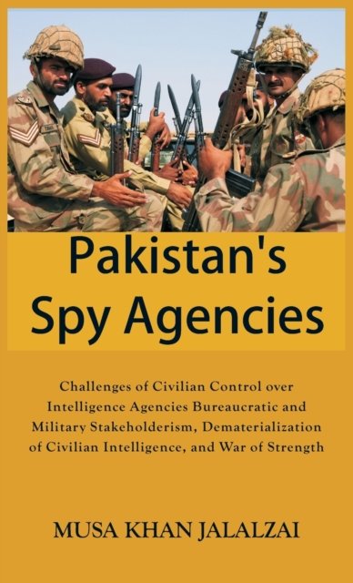 Cover for Musa Khan Jalalzai · Pakistan's Spy Agencies (Inbunden Bok) (2020)