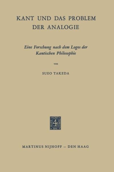 Cover for Takeda · Kant und das Problem der Analogie: Eine Forschung nach dem Logos der Kantischen Philosophie (Paperback Book) [Softcover reprint of the original 1st ed. 1969 edition] (2012)