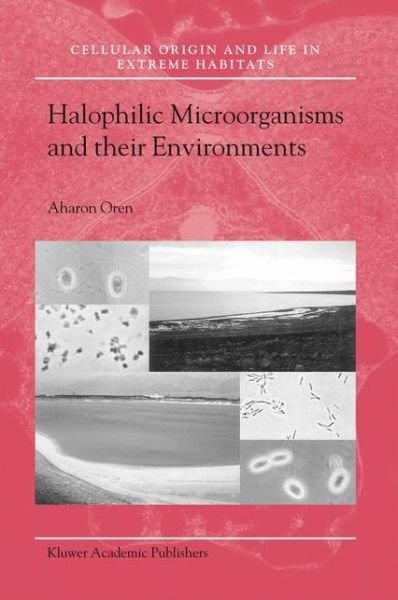 Cover for Aharon Oren · Halophilic Microorganisms and their Environments - Cellular Origin, Life in Extreme Habitats and Astrobiology (Paperback Book) [Softcover reprint of the original 1st ed. 2002 edition] (2013)