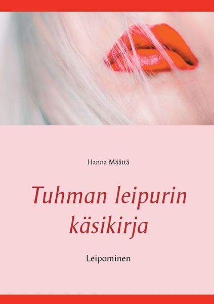 Cover for Määttä · Tuhman leipurin käsikirja (Book) (2017)