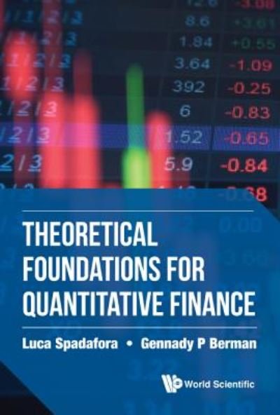 Cover for Berman, Gennady P (Los Alamos Nat'l Lab &amp; New Mexico Consortium, Usa) · Theoretical Foundations For Quantitative Finance (Hardcover bog) (2017)