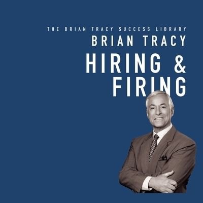 Cover for Brian Tracy · Hiring &amp; Firing (CD) (2016)