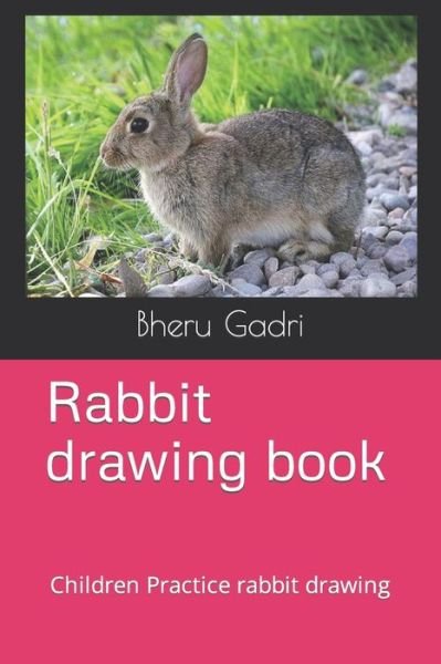 Cover for Bheru Lal Gadri · Rabbit drawing book: Children Practice rabbit drawing (Paperback Book) (2022)
