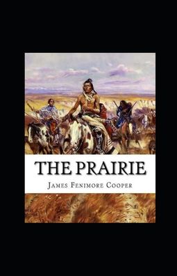 Cover for James Fenimore Cooper · The Prairie Annotated (Taschenbuch) (2021)