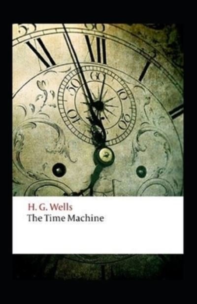 Cover for H G Wells · The Time Machine -illustrated (Taschenbuch) (2021)