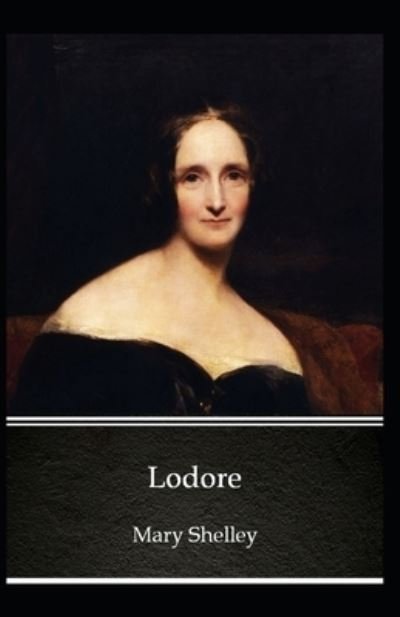 Cover for Mary Shelley · Lodore: Mary Shelley (Romantic, Short Stories, Classics, Literature) [Annotated] (Taschenbuch) (2021)