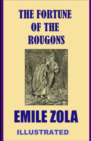 Cover for Emile Zola · The Fortune of the Rougons (ILLUSTRATED) (Pocketbok) (2021)