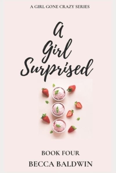 Cover for Becca Baldwin · A Girl Surprised - A Girl Gone Crazy (Pocketbok) (2021)