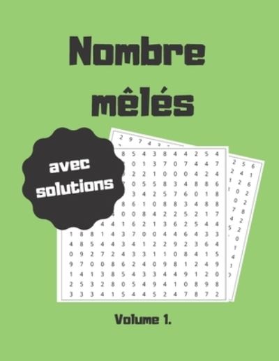 Cover for Ma Réflexion Chiffrés Édition · Nombres meles avec solutions volume1. (Paperback Book) (2020)