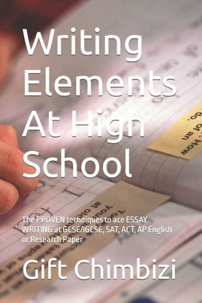 Writing Elements At High School - Gift Chimbizi - Bücher - Independently Published - 9798573834474 - 29. November 2020