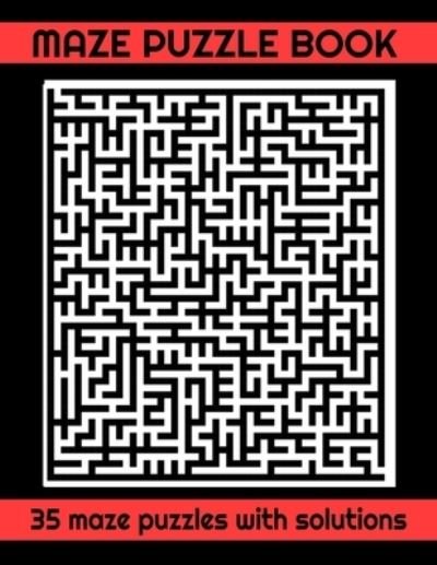 Maze Puzzle Book 35 Maze Puzzles with Solutions - DLM Designs - Livros - Independently Published - 9798589170474 - 2021