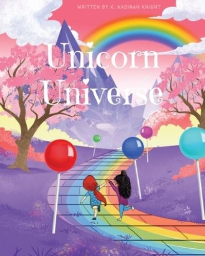 Cover for K Nadirah Knight · Unicorn Universe (Paperback Book) (2021)