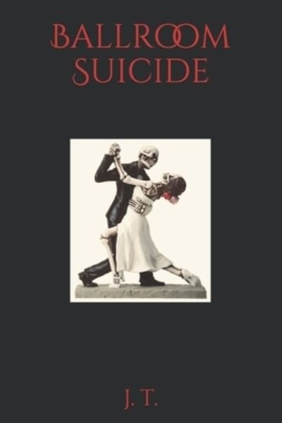 Cover for J T · Ballroom Suicide (Paperback Book) (2021)