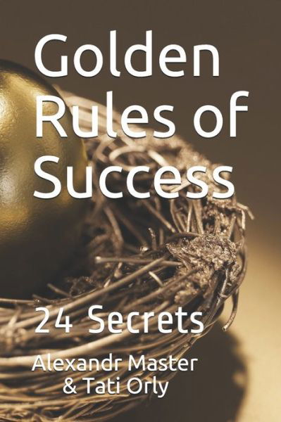 Cover for Tati Orly · Golden Rules of Success (Pocketbok) (2020)