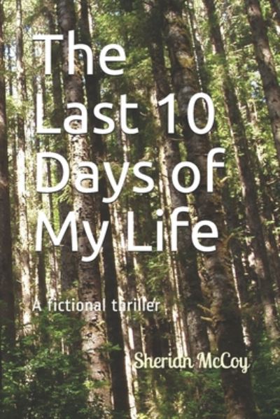 Cover for Sherian McCoy · The Last 10 Days of My Life (Paperback Book) (2011)