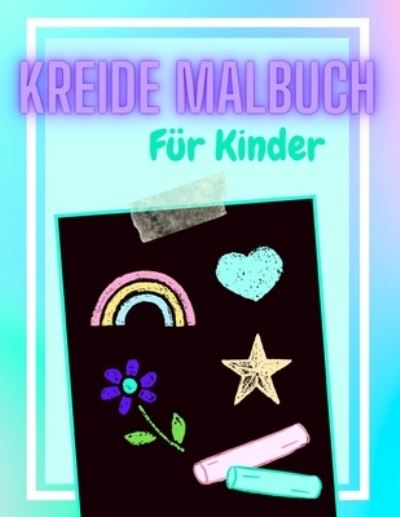 Cover for Susi Schmidt · Kreide Malbuch fur Kinder (Pocketbok) (2020)