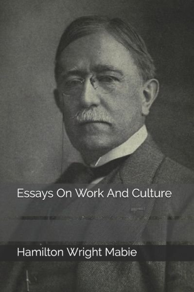 Cover for Hamilton Wright Mabie · Essays On Work And Culture (Paperback Book) (2020)