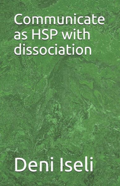Cover for Deni Iseli · Communicate as HSP with dissociation (Paperback Book) (2020)