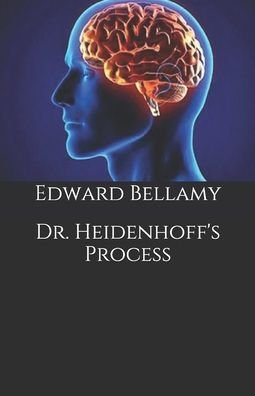 Cover for Edward Bellamy · Dr. Heidenhoff's Process (Taschenbuch) (2020)