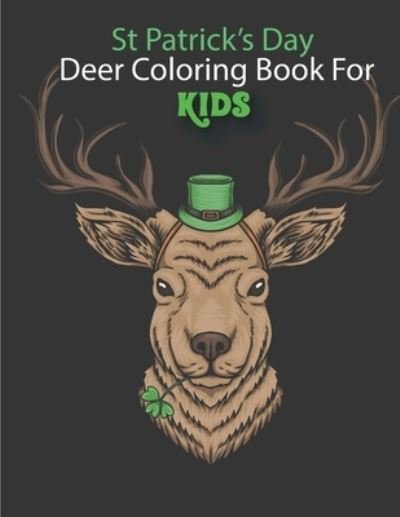 Cover for P · St Patrick's Day Deer Coloring Book For Kids (Pocketbok) (2021)